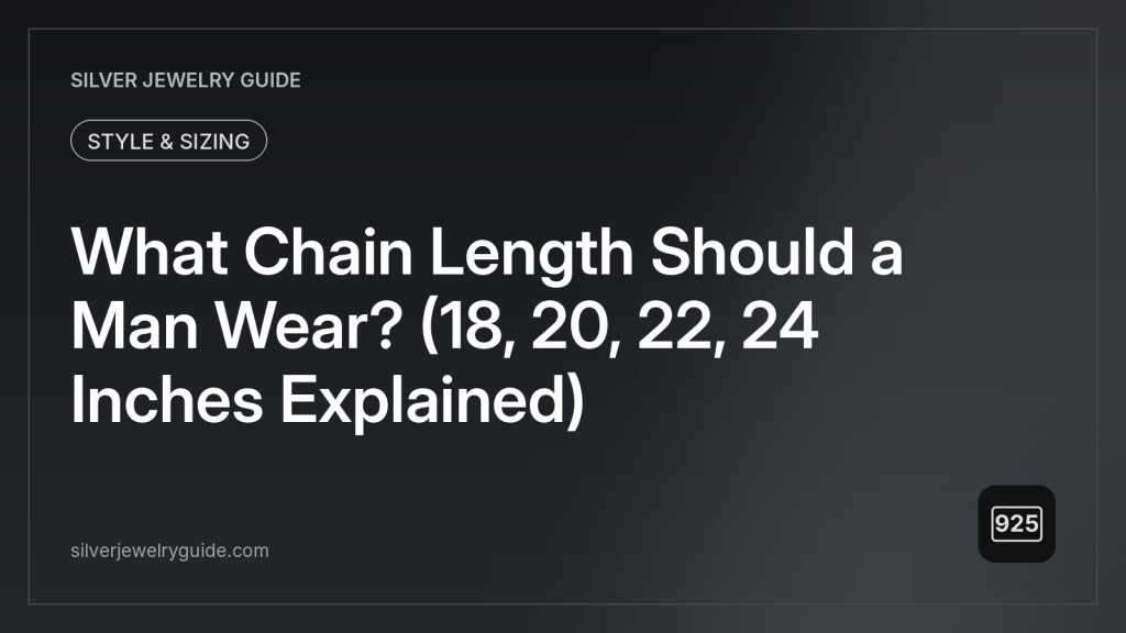What Chain Length Should a Man Wear? (18, 20, 22, 24 Inches Explained)