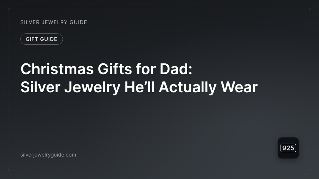 Christmas Gifts for Dad: Silver Jewelry He’ll Actually Wear