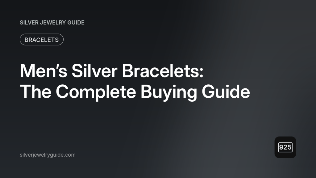 Men’s Silver Bracelets: The Complete Buying Guide